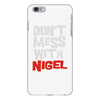 don't mess with nigel iPhone 6/6s Plus Case
