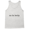 no its becky Tank Top