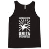 introverts Unite Separately in Your Own Homes Tank Top