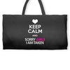 Keep Calm And Sorry Girls Am Taken Weekender Totes