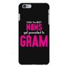 Only The Best Moms Get Promoted To Gram iPhone 6/6s Plus Case