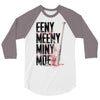 eeny meeny miny moe 3/4 Sleeve Shirt