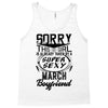 This Girl Is Taken By A Super Sexy March Boyfriend Tank Top