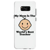 My Mom Is The World's Best Teacher Samsung Galaxy S8