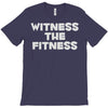 witness the fitness T-Shirt