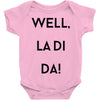 well, la di da Baby Onesie