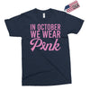 in october we wear pink Exclusive T-shirt