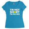 i'm not short, i'm fun size   small tiny little shorty person gift tee Women's Triblend Scoop T-shirt