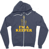 i'm a keeper Zipper Hoodie