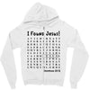 i Found Jesus Zipper Hoodie