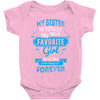 My Sister Is Totally My Most Favorite Girl Baby Onesie