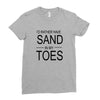 id rather have sand in my toes Ladies Fitted T-Shirt