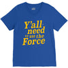 y'all need to use the force V-Neck Tee
