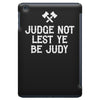 judge not lest ye be judy iPad Mini