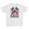 I WOULD LIKE TO RAGE Youth Tee
