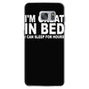 i'm great in bed i can sleep for hours funny Samsung Galaxy S7