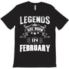 Legends Are Born In February T-Shirt