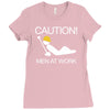 caution men at work Ladies Fitted T-Shirt