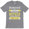 Nobody Is Perfect But If You Are A Mother You Are Pretty Damn Close T-Shirt