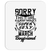 This Girl Is Taken By A Super Sexy March Boyfriend Mousepad