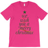 we wish you a merry christmas T-Shirt