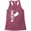 skate  fun skateboard Racerback Tank