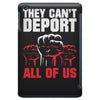 they can't deport all of us iPad Mini