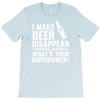 i make beer disappear! T-Shirt