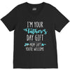 i'm your father's day gift mom says you're welcome V-Neck Tee