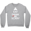eat drink and be scary Crewneck Sweatshirt