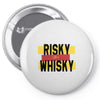 risky after whisky Pin-back button
