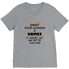 smart good looking nurse doesnt get better this V-Neck Tee