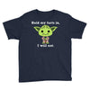 yoda quote Youth Tee