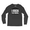 i rock the house Long Sleeve Shirts