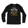 drink beer 3 days a week Long Sleeve Shirts