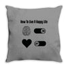 How To Live A Happy Life Throw Pillow