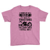 Some Of Us Grew Up Playing With Tractors The Lucky Ones Still Do Youth Tee