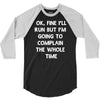 ok, fine i'll run funny sayings runner 3/4 Sleeve Shirt
