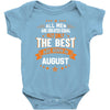 All Men Created Equal But The Best Born In August Baby Onesie