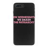 on wednesdays we smash the patriarchy iPhone 7 Plus Case