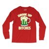 drink up bitches Long Sleeve Shirts