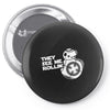 they see me rollin they hatin Pin-back button