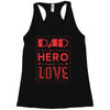 dad a son's first hero a daughters first love 3 Racerback Tank