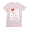 I Love My Big Brother Ladies Fitted T-Shirt