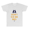don't ice me bro All Over Men's T-shirt