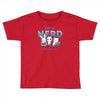 i'm a nerd Toddler T-shirt