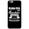 October Girls Are Sunshine Mixed With A Little Hurricane iPhone 6/6s Case