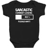 sarcastic comment loading please wait funny cool humour Baby Bodysuit