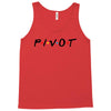 Pivot of The Friends Parody Tank Top