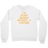 i'm scary enough Crewneck Sweatshirt